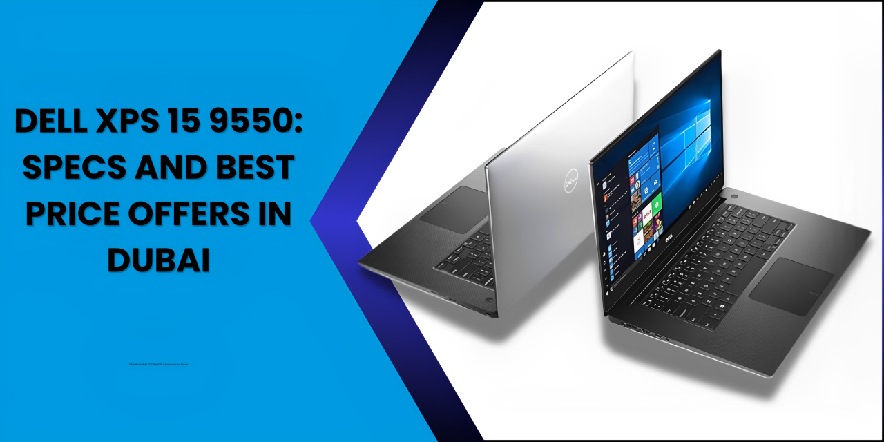 Dell XPS 15 9550 Specs and Best Price Offers in Dubai - Fonezone.ae