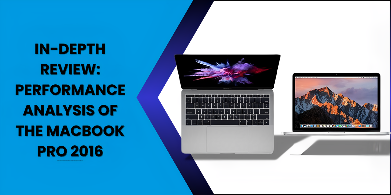 In-Depth Review Performance Analysis of the MacBook Pro 2016 - Fonezone.ae