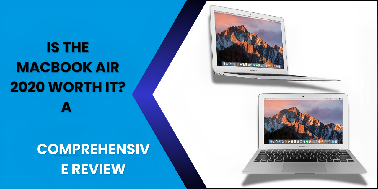 Is the MacBook Air 2020 Worth It A Comprehensive Review - Fonezone.ae