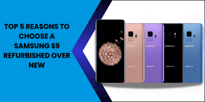 Top 5 Reasons to Choose a Samsung S9 Refurbished Over New - Fonezone.ae