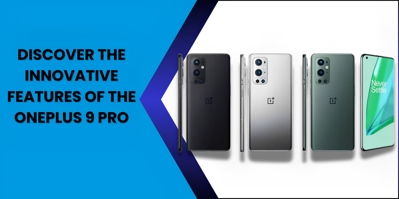 Discover the Innovative Features of the OnePlus 9 Pro - Fonezone.ae