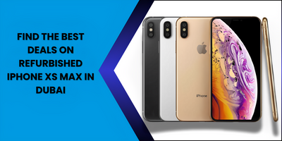 Find the Best Deals on Refurbished iPhone XS Max in Dubai - Fonezone.ae