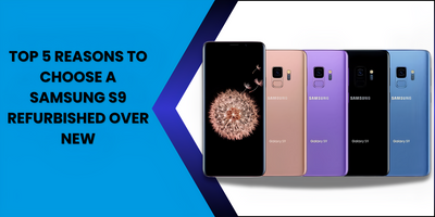 Top 5 Reasons to Choose a Samsung S9 Refurbished Over New - Fonezone.ae