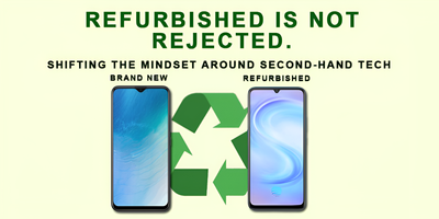 Refurbished Is Not Rejected: Shifting the Mindset Around Second-Hand Tech
