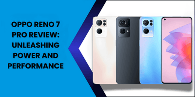 Oppo Reno 7 Pro Review Unleashing Power and Performance - Fonezone.ae