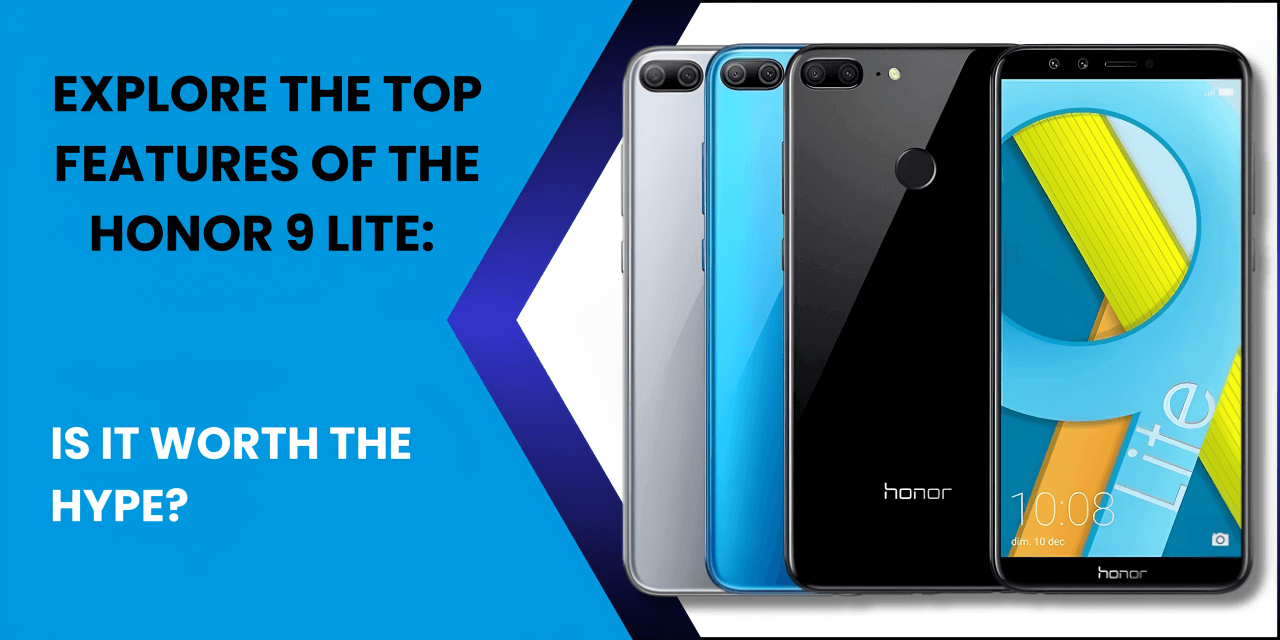 Explore the Top Features of the Honor 9 Lite: Is it Worth it? - Fonezone.ae